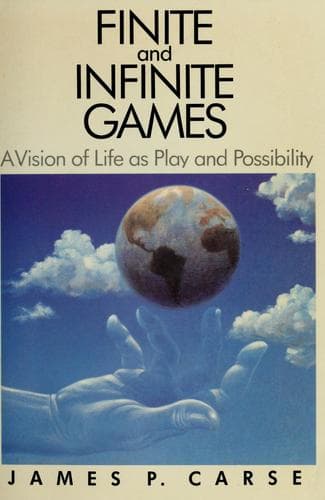Finite and Infinite Games by James P. Carse